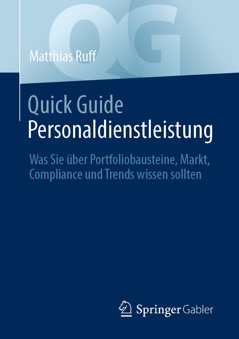 Titlebook: Quick Guide Personaldienstleistung; Was Sie über Portfol Matthias Ruff Book 2021 Der/die Herausgeber bzw. der/die Autor(en), exklusiv lizen Titlebook: Quick Guide Personaldienstleistung; Was Sie über Portfol Matthias Ruff Book 2021 Der/die Herausgeber bzw. der/die Autor(en), exklusiv lizen