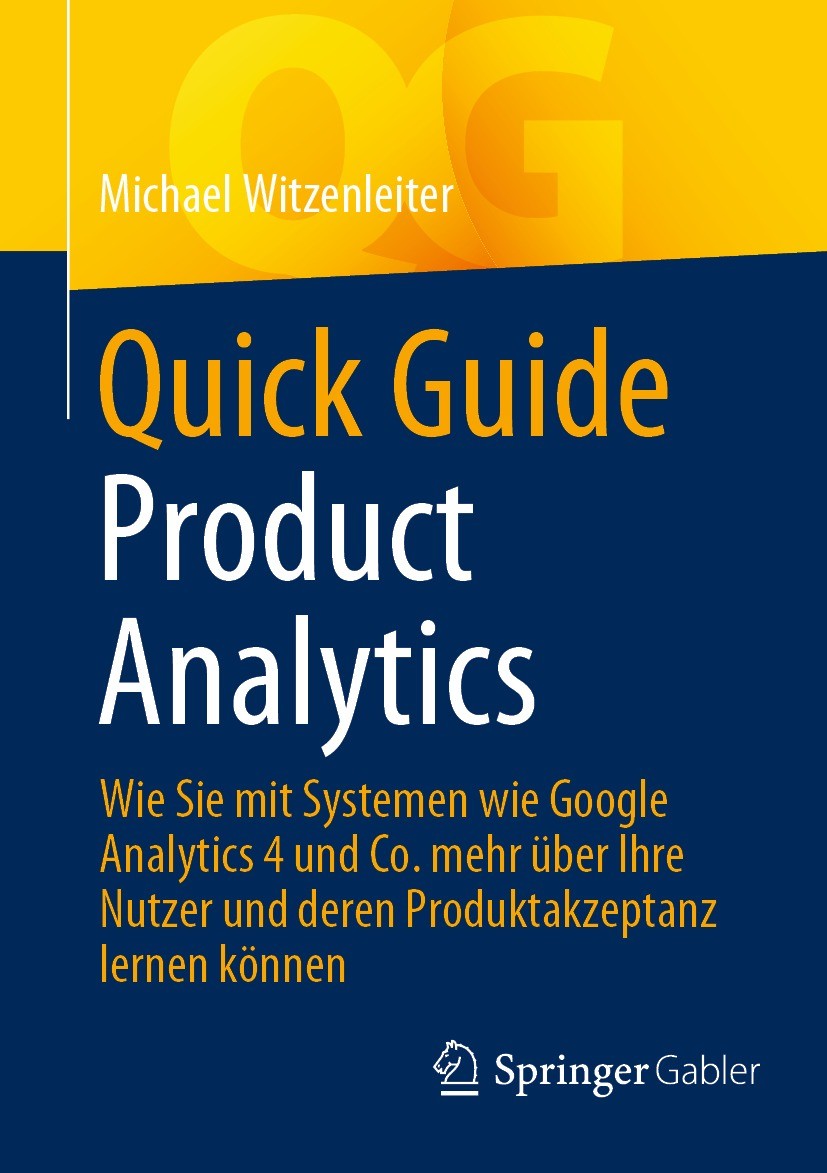 Titlebook: Quick Guide Product Analytics; Wie Sie mit Systemen Michael Witzenleiter Book 2023 Der/die Herausgeber bzw. der/die Autor(en), exklusiv liz Titlebook: Quick Guide Product Analytics; Wie Sie mit Systemen Michael Witzenleiter Book 2023 Der/die Herausgeber bzw. der/die Autor(en), exklusiv liz