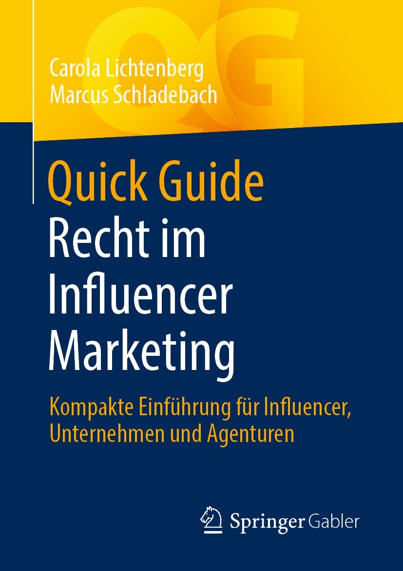 Titlebook: Quick Guide Recht im Influencer Marketing; Kompakte Einführung Carola Lichtenberg,Marcus Schladebach Book 2022 Springer Fachmedien Wiesbad Titlebook: Quick Guide Recht im Influencer Marketing; Kompakte Einführung Carola Lichtenberg,Marcus Schladebach Book 2022 Springer Fachmedien Wiesbad
