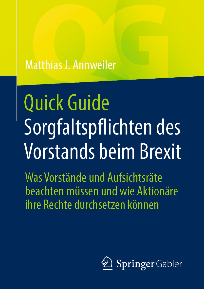 Titlebook: Quick Guide Sorgfaltspflichten des Vorstands beim Brexit; Was Vorstände und Au Matthias J. Annweiler Book 2020 Der/die Herausgeber bzw. der Titlebook: Quick Guide Sorgfaltspflichten des Vorstands beim Brexit; Was Vorstände und Au Matthias J. Annweiler Book 2020 Der/die Herausgeber bzw. der