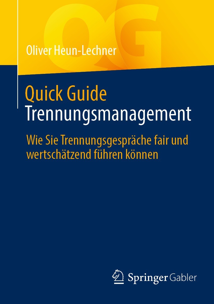 Titlebook: Quick Guide Trennungsmanagement; Wie Sie Trennungsges Oliver Heun-Lechner Book 2021 Der/die Herausgeber bzw. der/die Autor(en), exklusiv li Titlebook: Quick Guide Trennungsmanagement; Wie Sie Trennungsges Oliver Heun-Lechner Book 2021 Der/die Herausgeber bzw. der/die Autor(en), exklusiv li