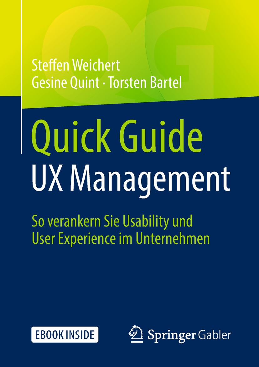 Titlebook: Quick Guide UX Management; So verankern Sie Usa Steffen Weichert,Gesine Quint,Torsten Bartel Book 20181st edition Springer Fachmedien Wiesb Titlebook: Quick Guide UX Management; So verankern Sie Usa Steffen Weichert,Gesine Quint,Torsten Bartel Book 20181st edition Springer Fachmedien Wiesb