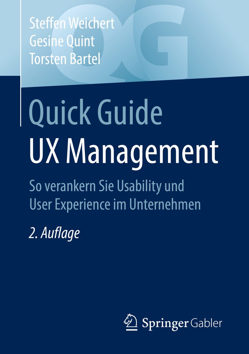Titlebook: Quick Guide UX Management; So verankern Sie Usa Steffen Weichert,Gesine Quint,Torsten Bartel Book 2021Latest edition Der/die Herausgeber bz Titlebook: Quick Guide UX Management; So verankern Sie Usa Steffen Weichert,Gesine Quint,Torsten Bartel Book 2021Latest edition Der/die Herausgeber bz
