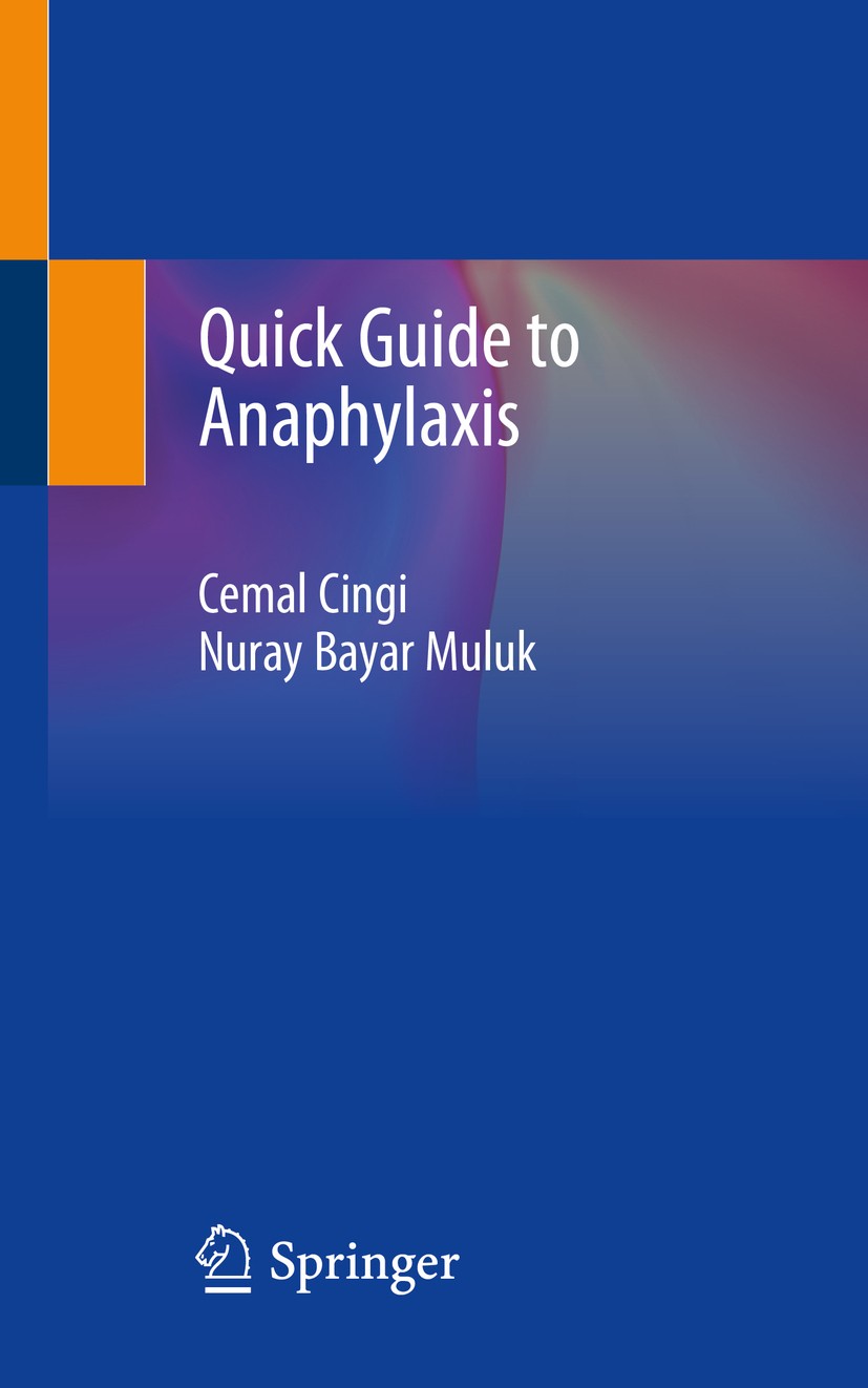 Titlebook: Quick Guide to Anaphylaxis; Cemal Cingi,Nuray Bayar Muluk Book 2020 Springer Nature Switzerland AG 2020 Allergic rhinitis.Asthma.Food all Titlebook: Quick Guide to Anaphylaxis; Cemal Cingi,Nuray Bayar Muluk Book 2020 Springer Nature Switzerland AG 2020 Allergic rhinitis.Asthma.Food all