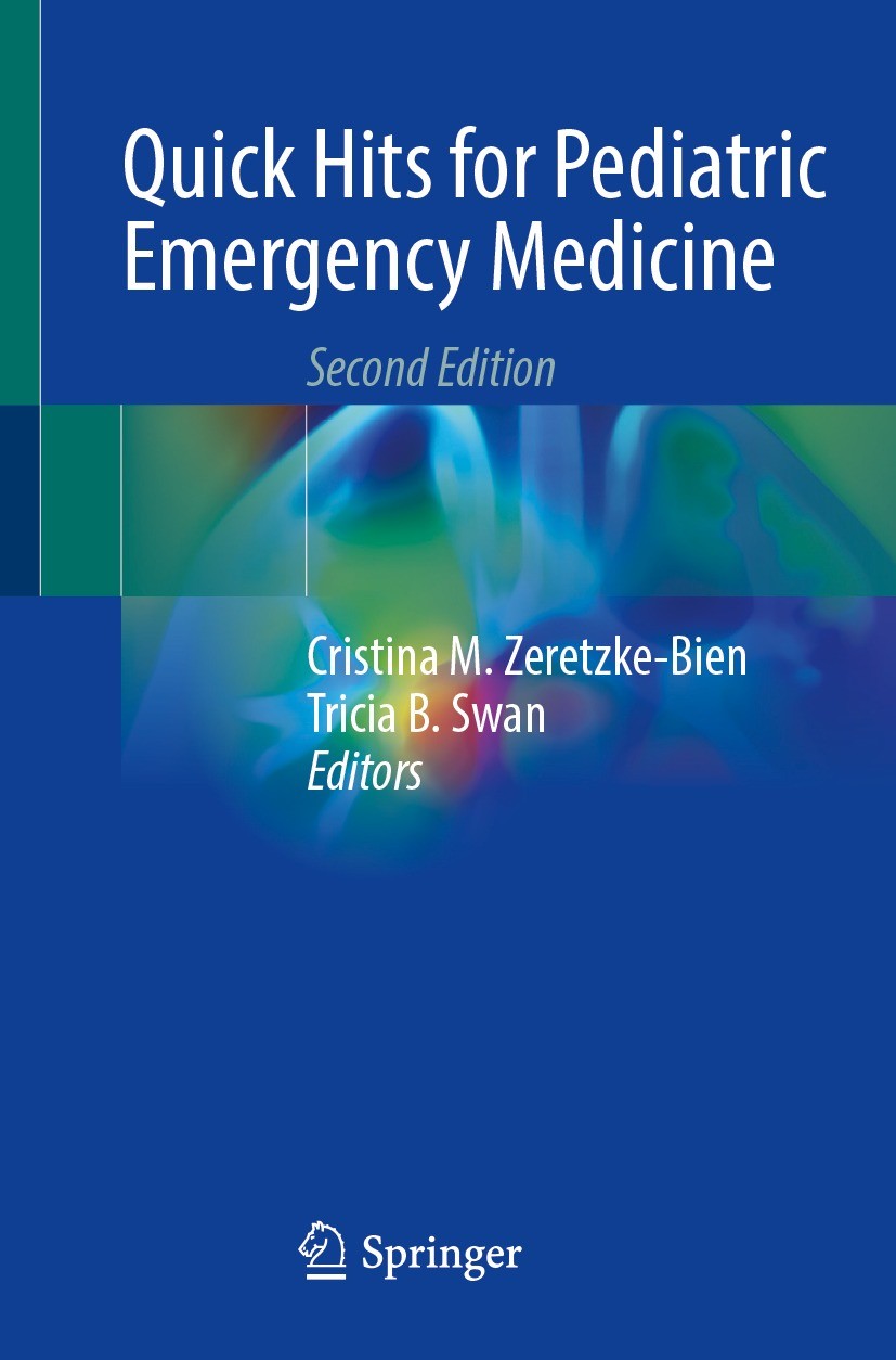 Titlebook: Quick Hits for Pediatric Emergency Medicine; Cristina M. Zeretzke-Bien,Tricia B. Swan Book 2023Latest edition The Editor(s) (if applicable Titlebook: Quick Hits for Pediatric Emergency Medicine; Cristina M. Zeretzke-Bien,Tricia B. Swan Book 2023Latest edition The Editor(s) (if applicable
