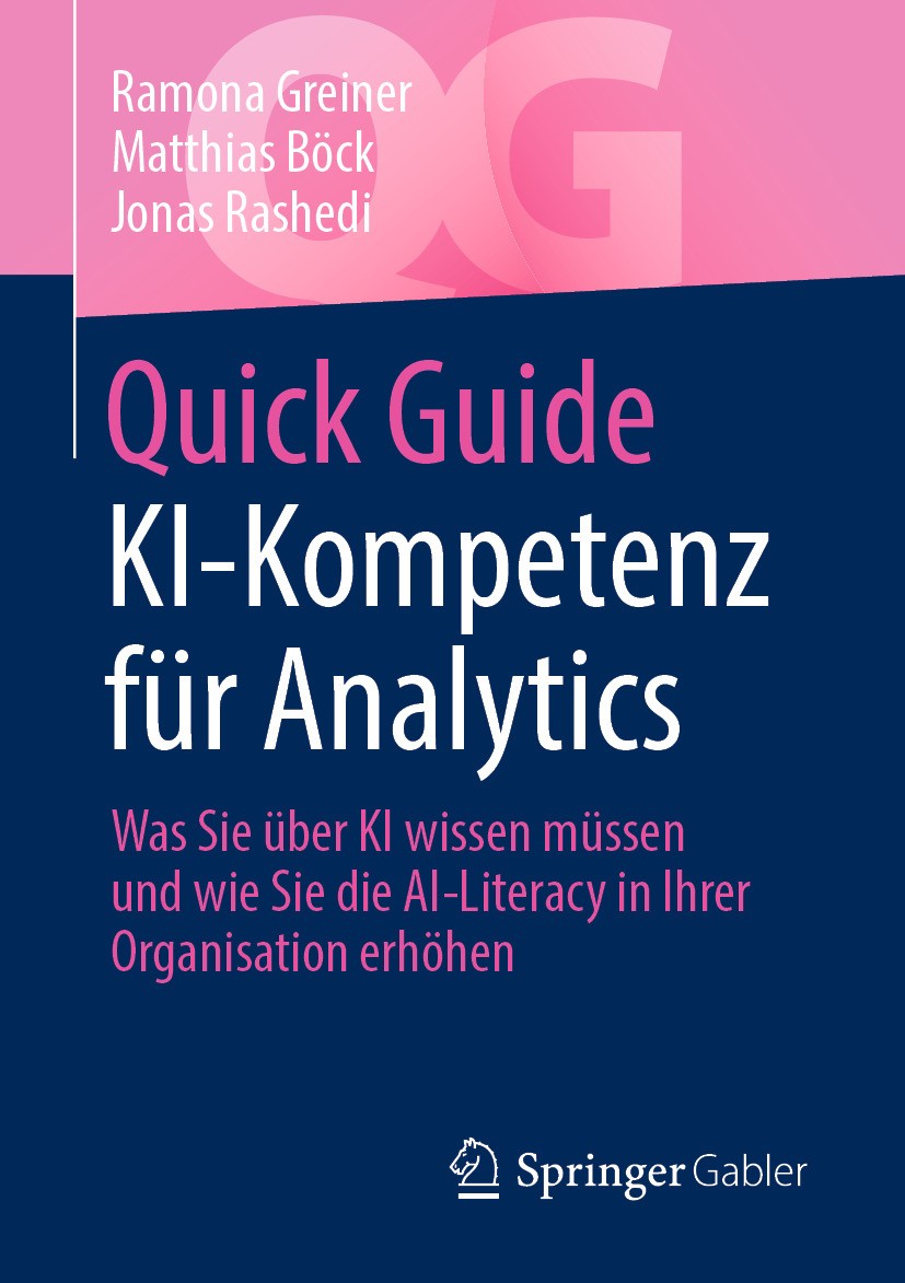 Titlebook: Quick Guide KI-Kompetenz für Analytics; Was Sie über KI wiss Ramona Greiner,Matthias Böck,Jonas Rashedi Book 2024 Der/die Herausgeber bzw. Titlebook: Quick Guide KI-Kompetenz für Analytics; Was Sie über KI wiss Ramona Greiner,Matthias Böck,Jonas Rashedi Book 2024 Der/die Herausgeber bzw.