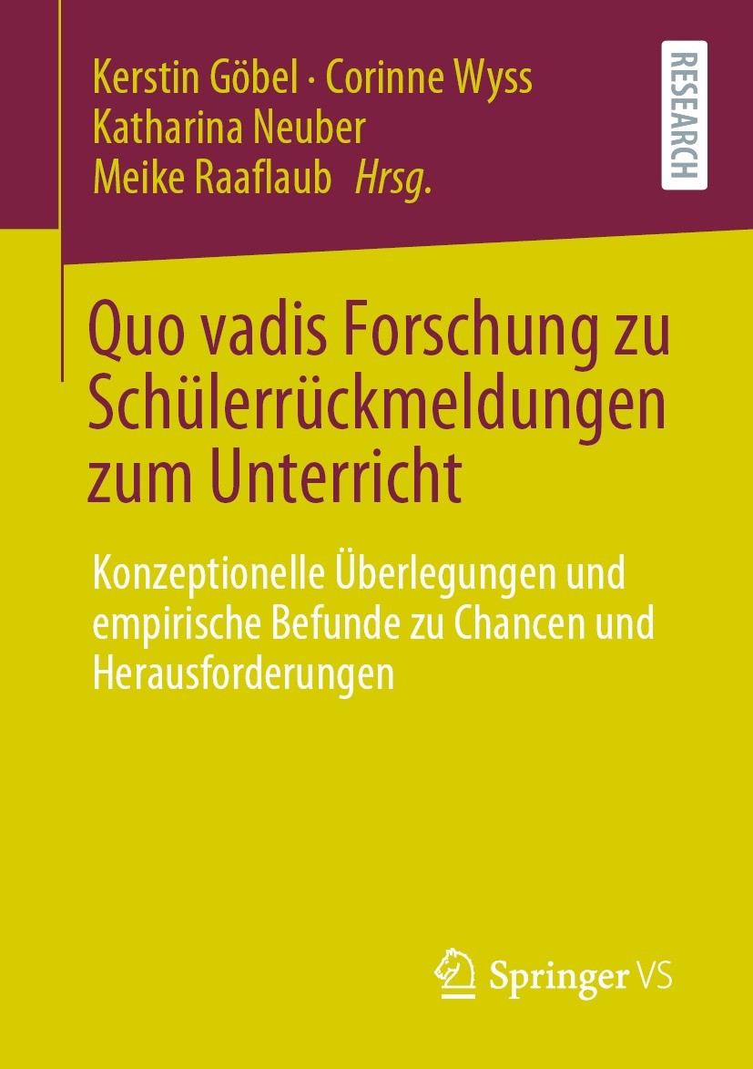 Titlebook: Quo vadis Forschung zu Schülerrückmeldungen zum Unterricht; Konzeptionelle Überl Kerstin Göbel,Corinne Wyss,Meike Raaflaub Book 2021 Spring Titlebook: Quo vadis Forschung zu Schülerrückmeldungen zum Unterricht; Konzeptionelle Überl Kerstin Göbel,Corinne Wyss,Meike Raaflaub Book 2021 Spring