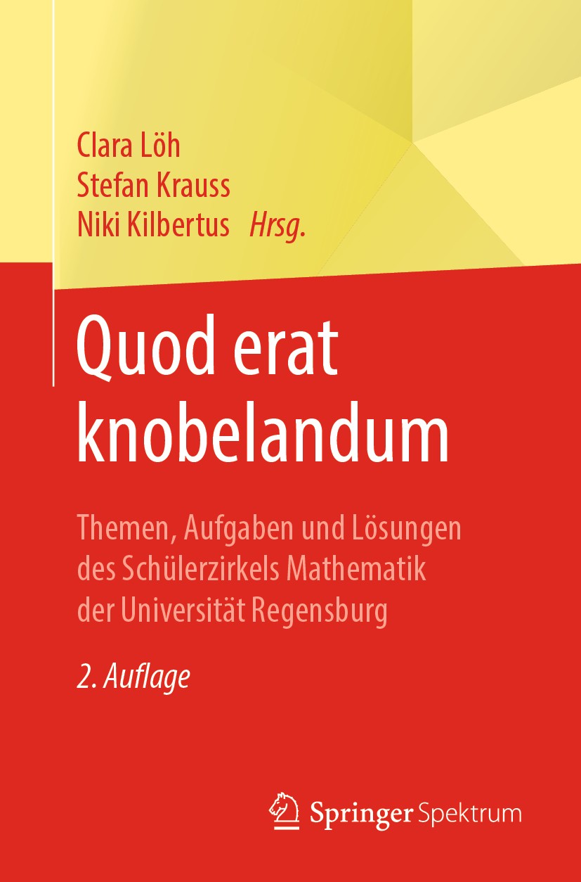 Titlebook: Quod erat knobelandum; Themen, Aufgaben und Clara Löh,Stefan Krauss,Niki Kilbertus Textbook 2019Latest edition Springer-Verlag GmbH Deutsch Titlebook: Quod erat knobelandum; Themen, Aufgaben und Clara Löh,Stefan Krauss,Niki Kilbertus Textbook 2019Latest edition Springer-Verlag GmbH Deutsch