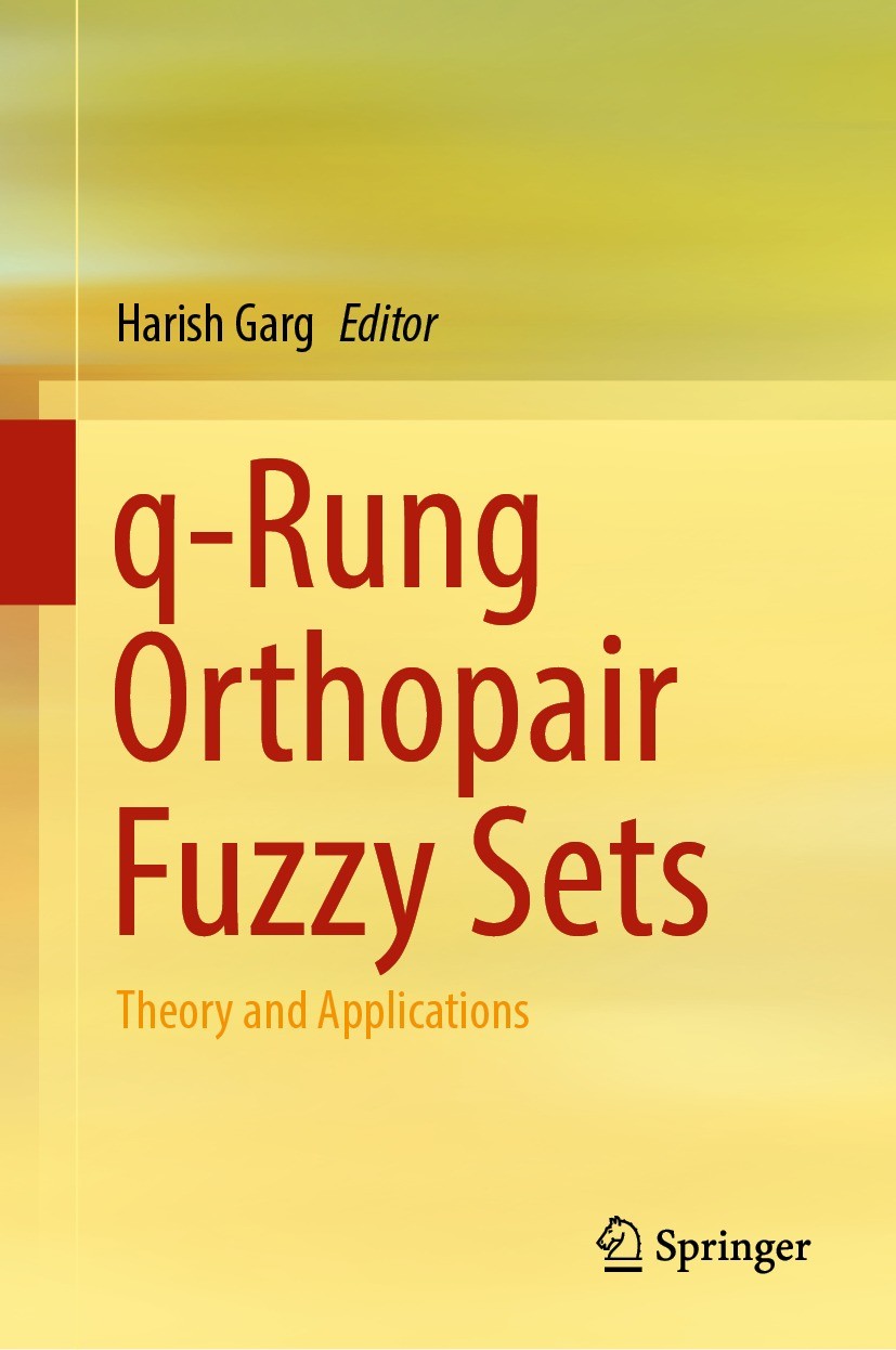 Titlebook: q-Rung Orthopair Fuzzy Sets; Theory and Applicati Harish Garg Book 2022 The Editor(s) (if applicable) and The Author(s), under exclusive li Titlebook: q-Rung Orthopair Fuzzy Sets; Theory and Applicati Harish Garg Book 2022 The Editor(s) (if applicable) and The Author(s), under exclusive li