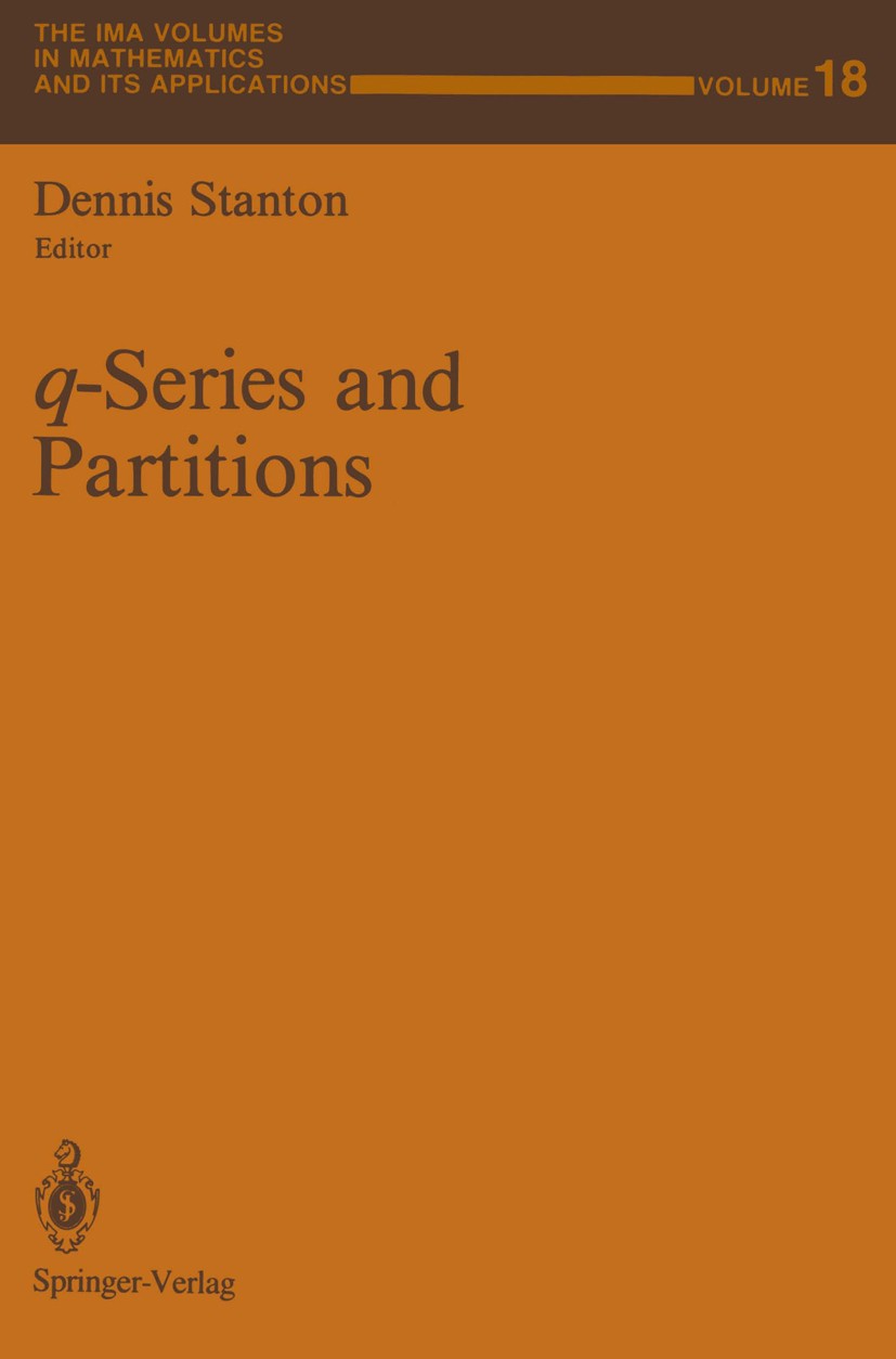 Titlebook: q-Series and Partitions; Dennis Stanton Conference proceedings 1989 Springer-Verlag New York Inc. 1989 Combinatorics.Partition.differentia Titlebook: q-Series and Partitions; Dennis Stanton Conference proceedings 1989 Springer-Verlag New York Inc. 1989 Combinatorics.Partition.differentia