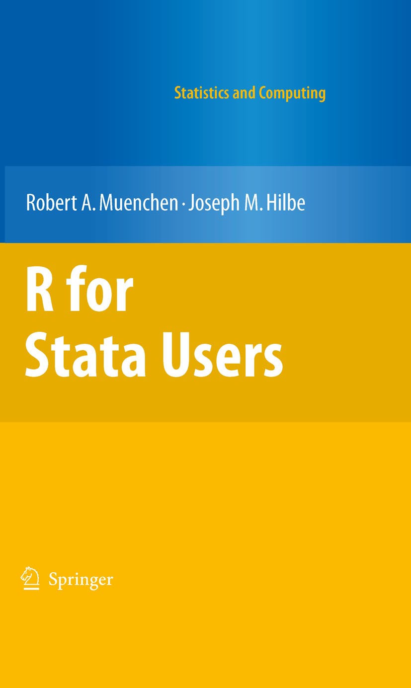 Titlebook: R for Stata Users; Robert A. Muenchen,Joseph M. Hilbe Book 2010 Springer Science+Business Media, LLC 2010 STATISTICA.Stata.data acquisitio Titlebook: R for Stata Users; Robert A. Muenchen,Joseph M. Hilbe Book 2010 Springer Science+Business Media, LLC 2010 STATISTICA.Stata.data acquisitio