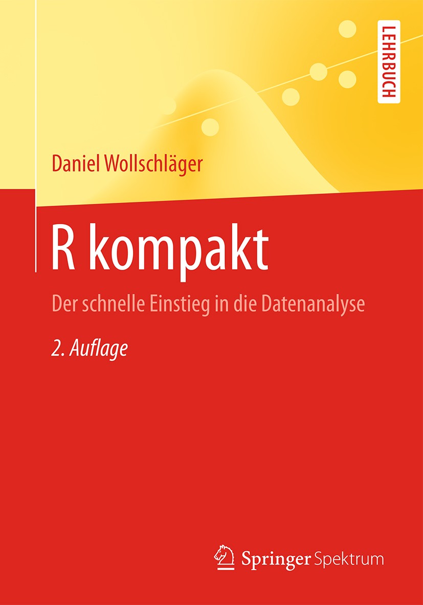 Titlebook: R kompakt; Der schnelle Einstie Daniel Wollschläger Textbook 20162nd edition Springer-Verlag Berlin Heidelberg 2016 Datenanalyse.R.Statisti Titlebook: R kompakt; Der schnelle Einstie Daniel Wollschläger Textbook 20162nd edition Springer-Verlag Berlin Heidelberg 2016 Datenanalyse.R.Statisti