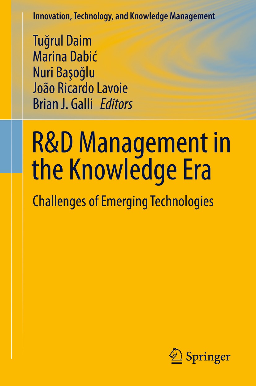Titlebook: R&D Management in the Knowledge Era; Challenges of Emergi Tuğrul Daim,Marina Dabić,Brian J. Galli Book 2019 Springer Nature Switzerland AG Titlebook: R&D Management in the Knowledge Era; Challenges of Emergi Tuğrul Daim,Marina Dabić,Brian J. Galli Book 2019 Springer Nature Switzerland AG