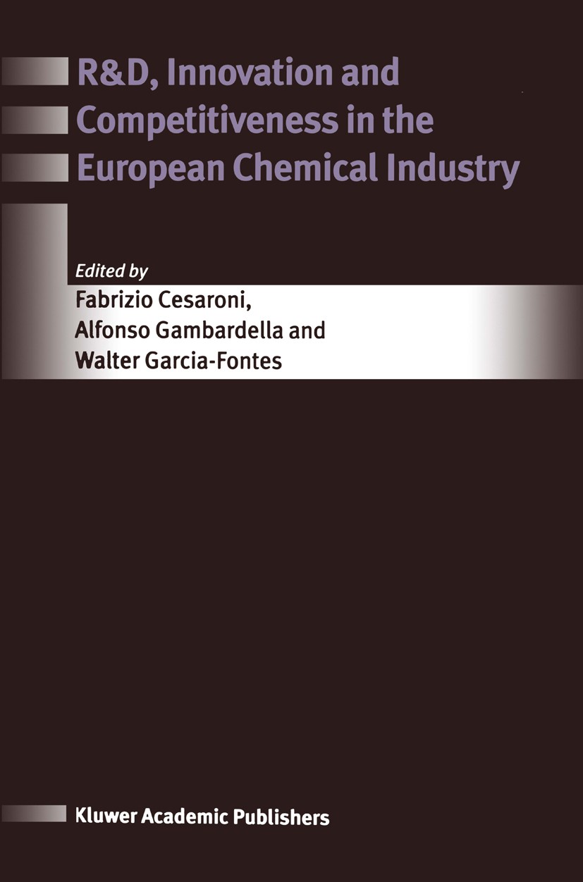 Titlebook: R&D, Innovation and Competitiveness in the European Chemical Industry; Fabrizio Cesaroni,Alfonso Gambardella,Walter Garci Book 2004 Spring Titlebook: R&D, Innovation and Competitiveness in the European Chemical Industry; Fabrizio Cesaroni,Alfonso Gambardella,Walter Garci Book 2004 Spring
