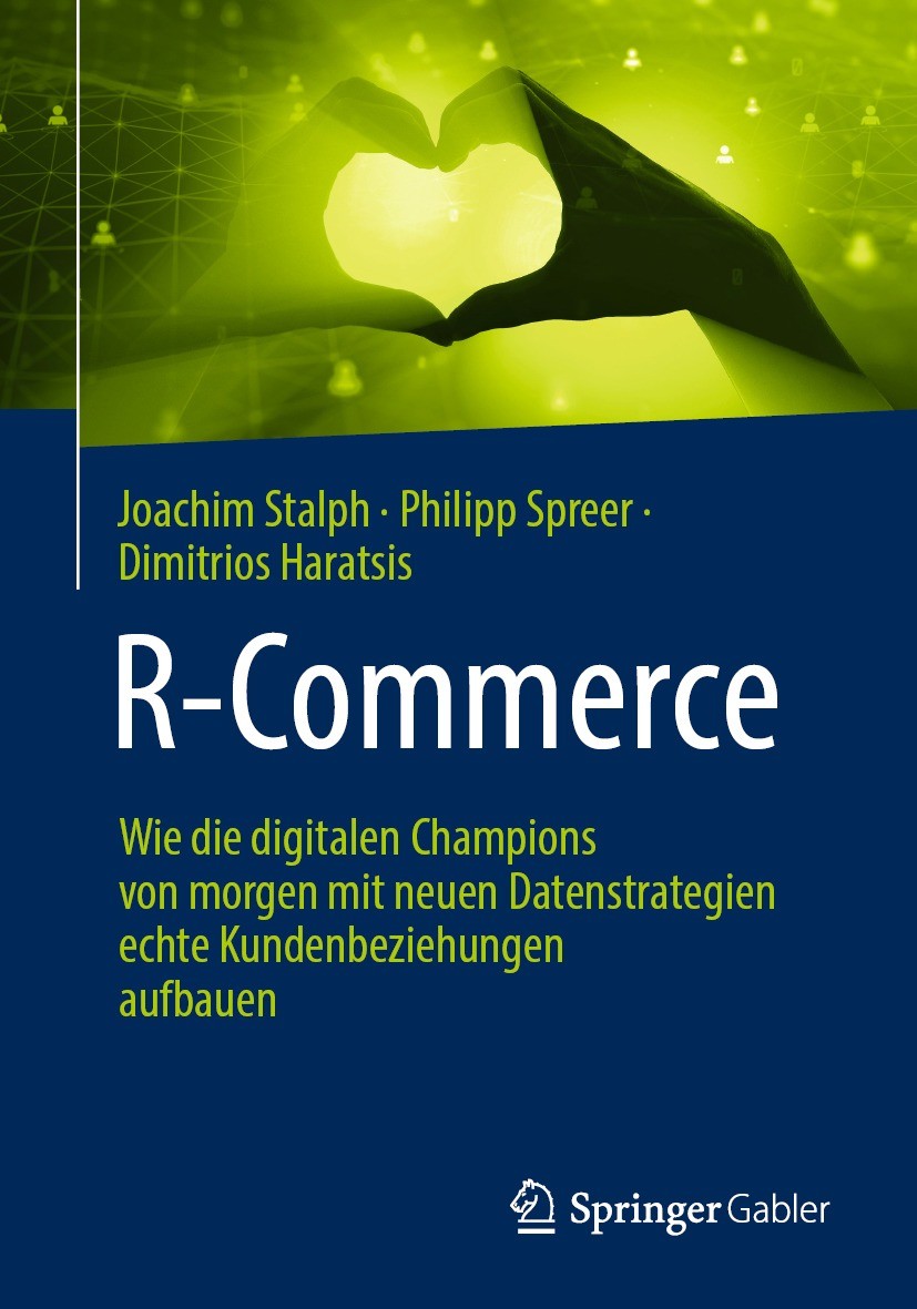 Titlebook: R-Commerce; Wie die digitalen Ch Joachim Stalph,Philipp Spreer,Dimitrios Haratsis Book 2023 Der/die Herausgeber bzw. der/die Autor(en), exk Titlebook: R-Commerce; Wie die digitalen Ch Joachim Stalph,Philipp Spreer,Dimitrios Haratsis Book 2023 Der/die Herausgeber bzw. der/die Autor(en), exk