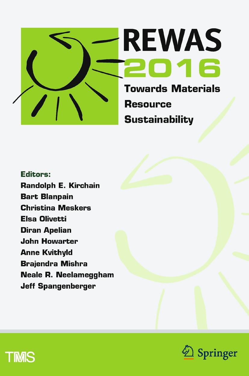 Titlebook: REWAS 2016; Towards Materials Re Randolph E. Kirchain (co-director of the MIT Concr Book 2016 The Minerals, Metals, and Materials Society 2 Titlebook: REWAS 2016; Towards Materials Re Randolph E. Kirchain (co-director of the MIT Concr Book 2016 The Minerals, Metals, and Materials Society 2