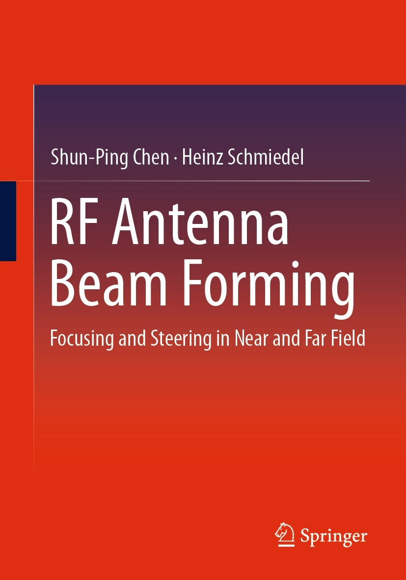 Titlebook: RF Antenna Beam Forming; Focusing and Steerin Shun-Ping Chen,Heinz Schmiedel Textbook 20231st edition The Editor(s) (if applicable) and The Titlebook: RF Antenna Beam Forming; Focusing and Steerin Shun-Ping Chen,Heinz Schmiedel Textbook 20231st edition The Editor(s) (if applicable) and The