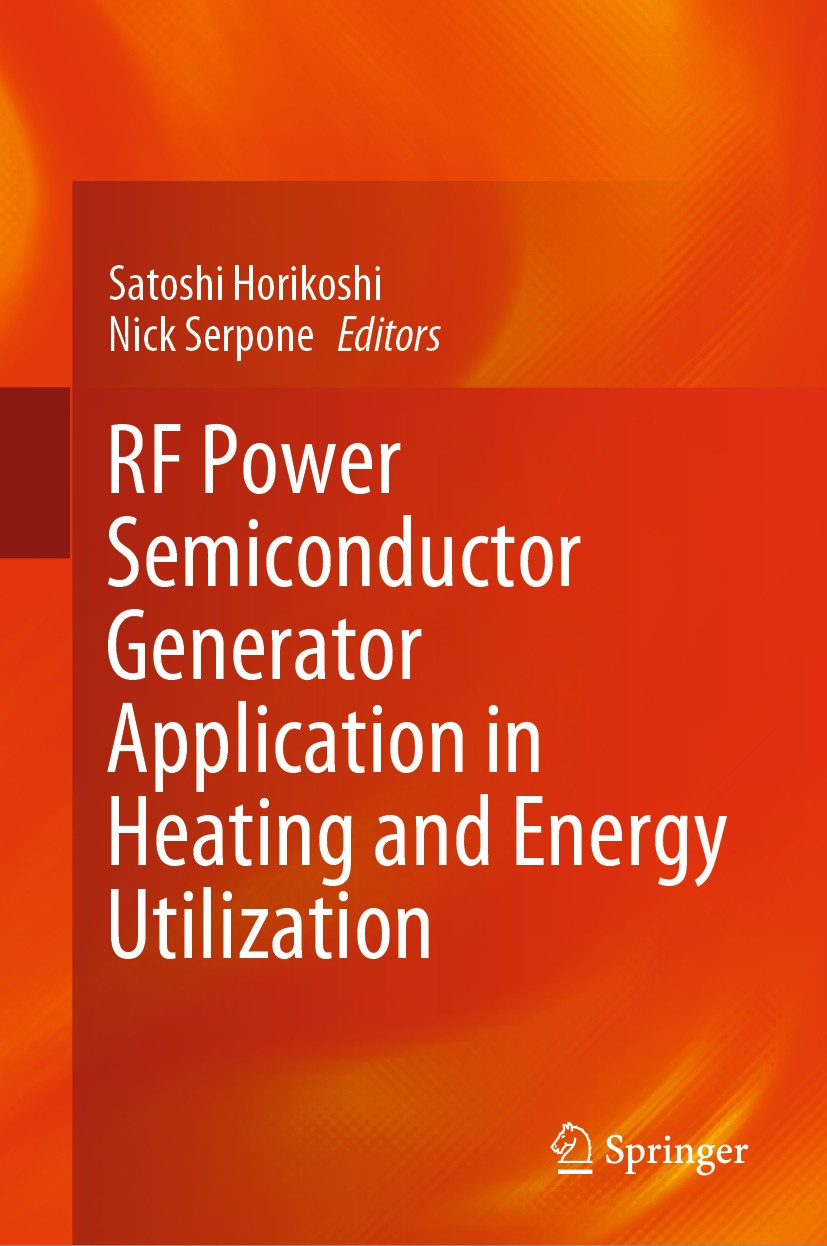 Titlebook: RF Power Semiconductor Generator Application in Heating and Energy Utilization; Satoshi Horikoshi,Nick Serpone Book 2020 Springer Nature S Titlebook: RF Power Semiconductor Generator Application in Heating and Energy Utilization; Satoshi Horikoshi,Nick Serpone Book 2020 Springer Nature S