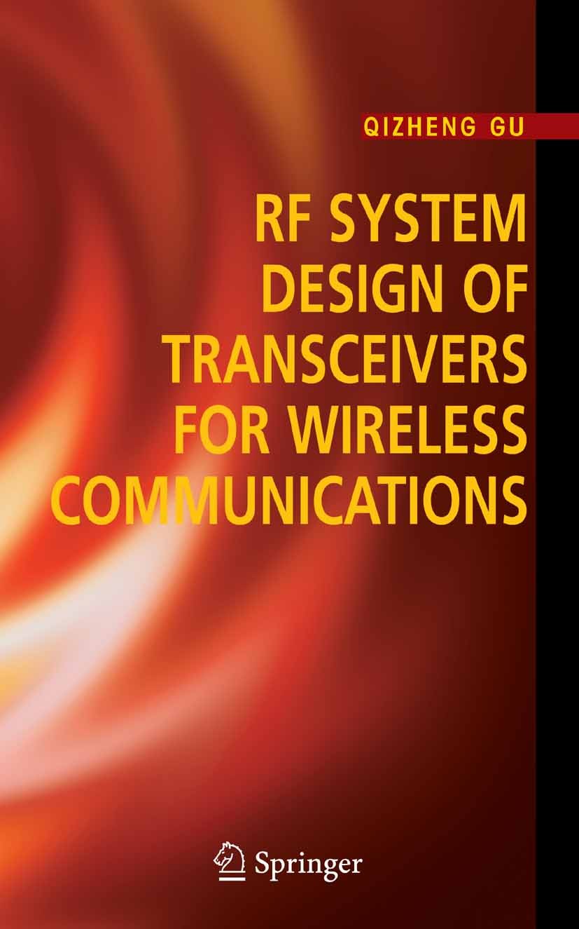 Titlebook: RF System Design of Transceivers for Wireless Communications; Qizheng Gu Book 2005 Springer-Verlag US 2005 Bluetooth.Communication theory. Titlebook: RF System Design of Transceivers for Wireless Communications; Qizheng Gu Book 2005 Springer-Verlag US 2005 Bluetooth.Communication theory.