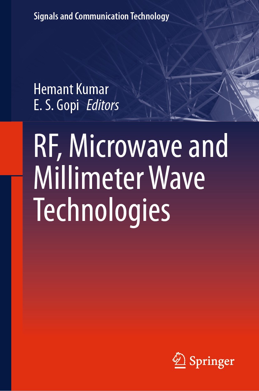 Titlebook: RF, Microwave and Millimeter Wave Technologies; Hemant Kumar,E. S. Gopi Book 2024 The Editor(s) (if applicable) and The Author(s), under e Titlebook: RF, Microwave and Millimeter Wave Technologies; Hemant Kumar,E. S. Gopi Book 2024 The Editor(s) (if applicable) and The Author(s), under e