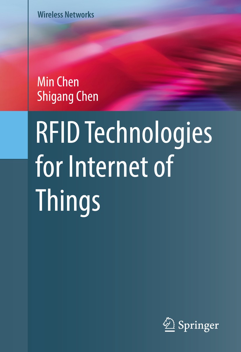 Titlebook: RFID Technologies for Internet of Things; Min Chen,Shigang Chen Book 2016 Springer International Publishing AG 2016 RFID.Internet of Thing Titlebook: RFID Technologies for Internet of Things; Min Chen,Shigang Chen Book 2016 Springer International Publishing AG 2016 RFID.Internet of Thing