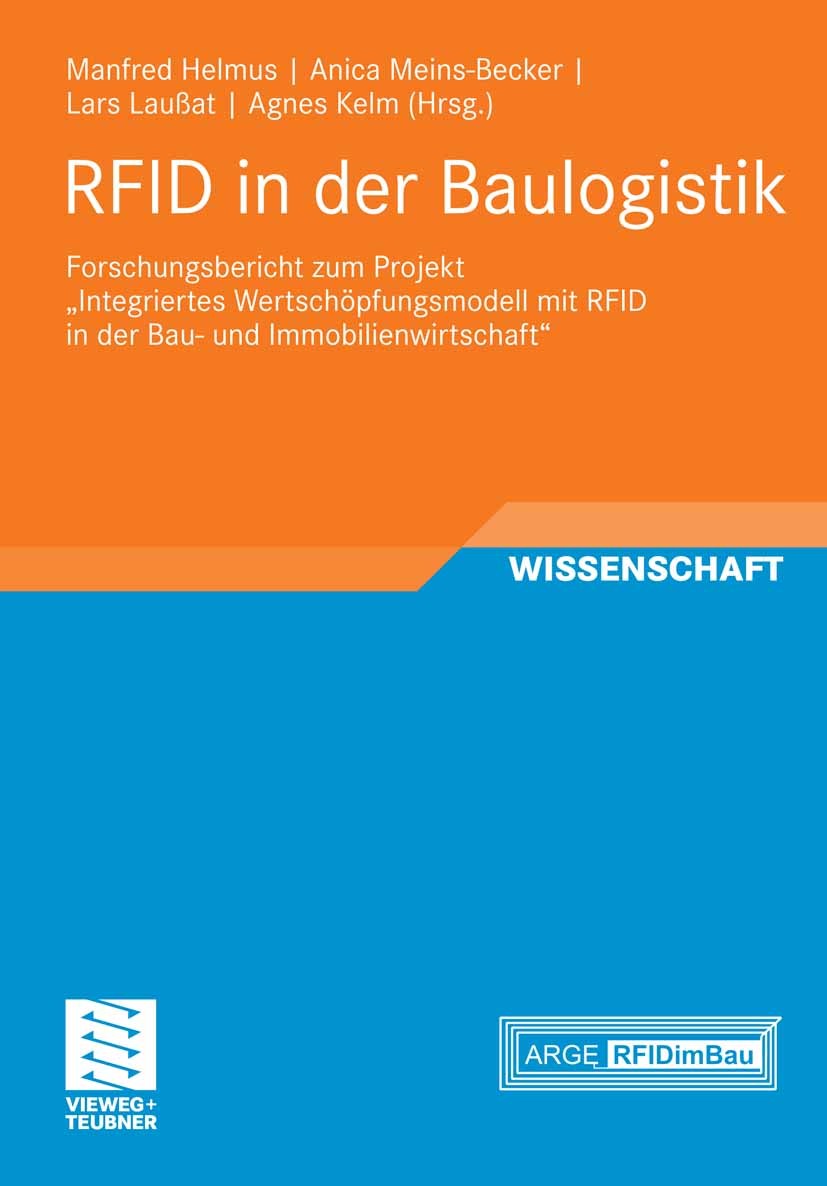 Titlebook: RFID in der Baulogistik; Forschungsbericht zu Manfred Helmus,Anica Meins-Becker,Agnes Kelm Book 2009 Vieweg+Teubner Verlag | Springer Fachm Titlebook: RFID in der Baulogistik; Forschungsbericht zu Manfred Helmus,Anica Meins-Becker,Agnes Kelm Book 2009 Vieweg+Teubner Verlag | Springer Fachm