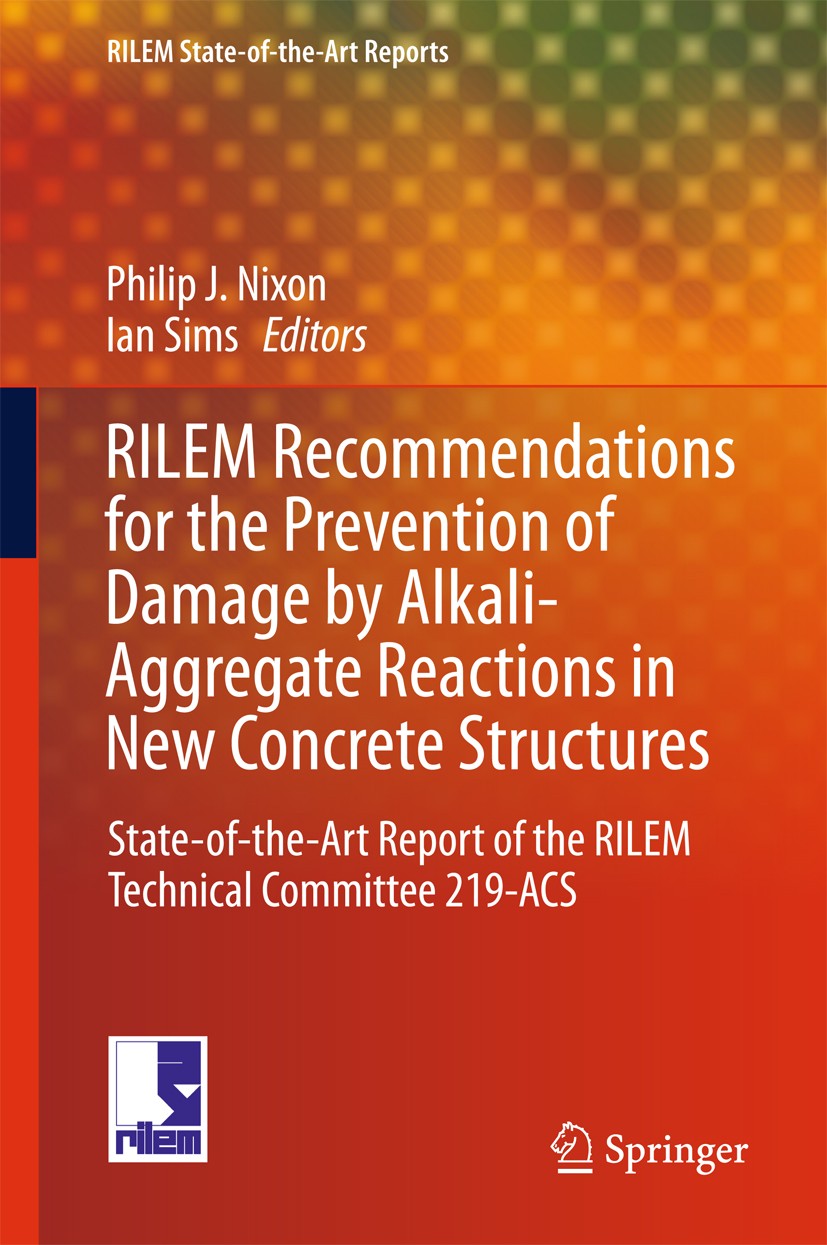 Titlebook: RILEM Recommendations for the Prevention of Damage by Alkali-Aggregate Reactions in New Concrete Str; State-of-the-Art Rep Philip J. Nixon, Titlebook: RILEM Recommendations for the Prevention of Damage by Alkali-Aggregate Reactions in New Concrete Str; State-of-the-Art Rep Philip J. Nixon,