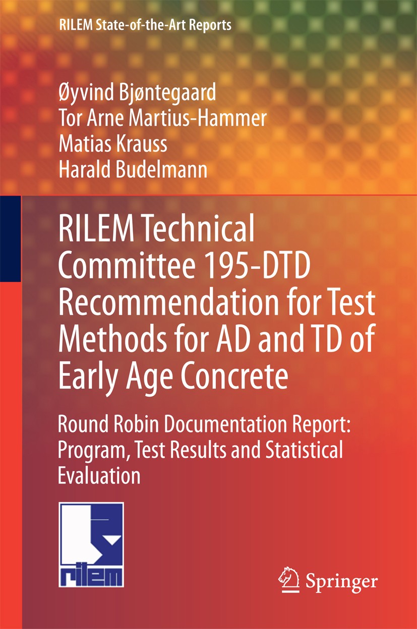 Titlebook: RILEM Technical Committee 195-DTD Recommendation for Test Methods for AD and TD of Early Age Concret; Round Robin Document Øyvind Bjøntegaa Titlebook: RILEM Technical Committee 195-DTD Recommendation for Test Methods for AD and TD of Early Age Concret; Round Robin Document Øyvind Bjøntegaa