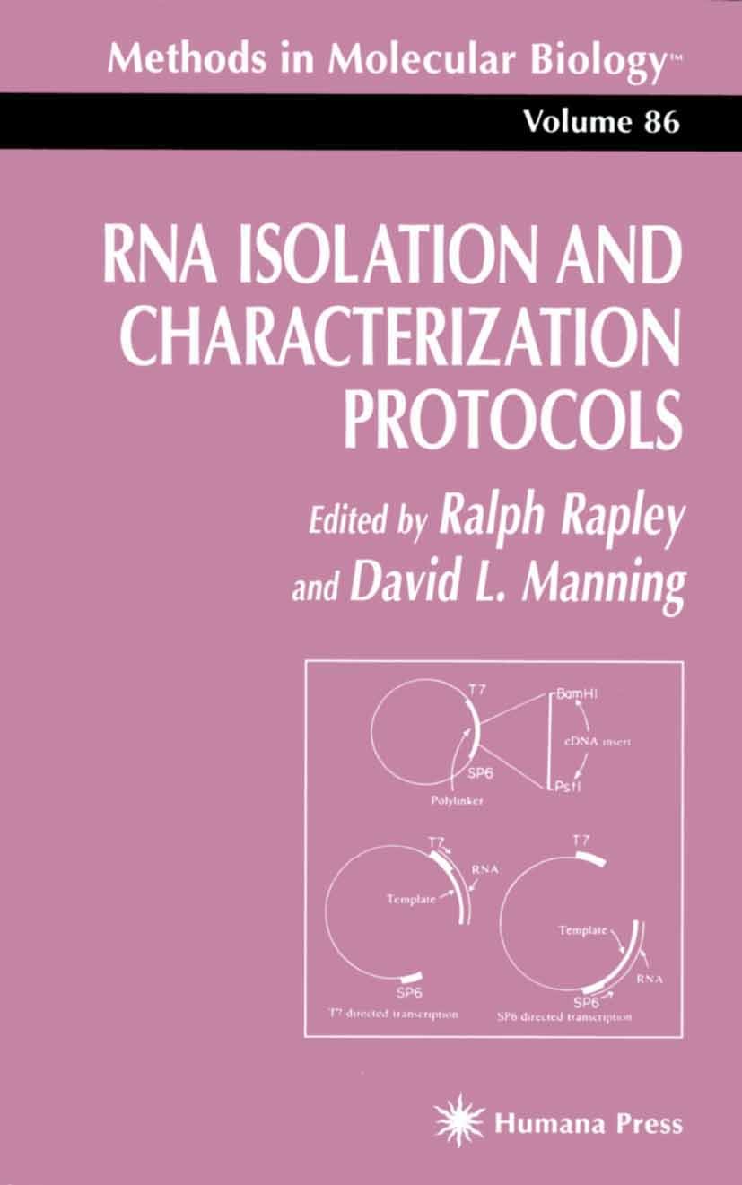 Titlebook: RNA Isolation and Characterization Protocols; Ralph Rapley,David L. Manning Book 1998 Springer Science+Business Media New York 1998 Titlebook: RNA Isolation and Characterization Protocols; Ralph Rapley,David L. Manning Book 1998 Springer Science+Business Media New York 1998