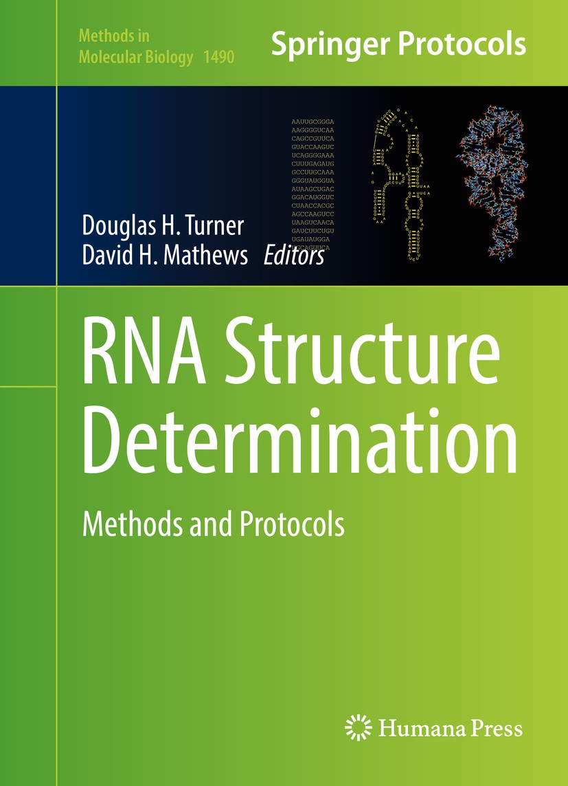 Titlebook: RNA Structure Determination; Methods and Protocol Douglas H. Turner,David H. Mathews Book 2016 Springer Science+Business Media New York 201 Titlebook: RNA Structure Determination; Methods and Protocol Douglas H. Turner,David H. Mathews Book 2016 Springer Science+Business Media New York 201