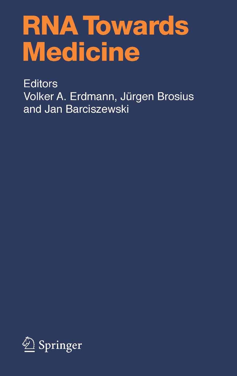 Titlebook: RNA Towards Medicine; Volker Erdmann,Jan Barciszewski,Jürgen Brosius Book 2006 Springer-Verlag Berlin Heidelberg 2006 DNA.RNAi.Termination Titlebook: RNA Towards Medicine; Volker Erdmann,Jan Barciszewski,Jürgen Brosius Book 2006 Springer-Verlag Berlin Heidelberg 2006 DNA.RNAi.Termination