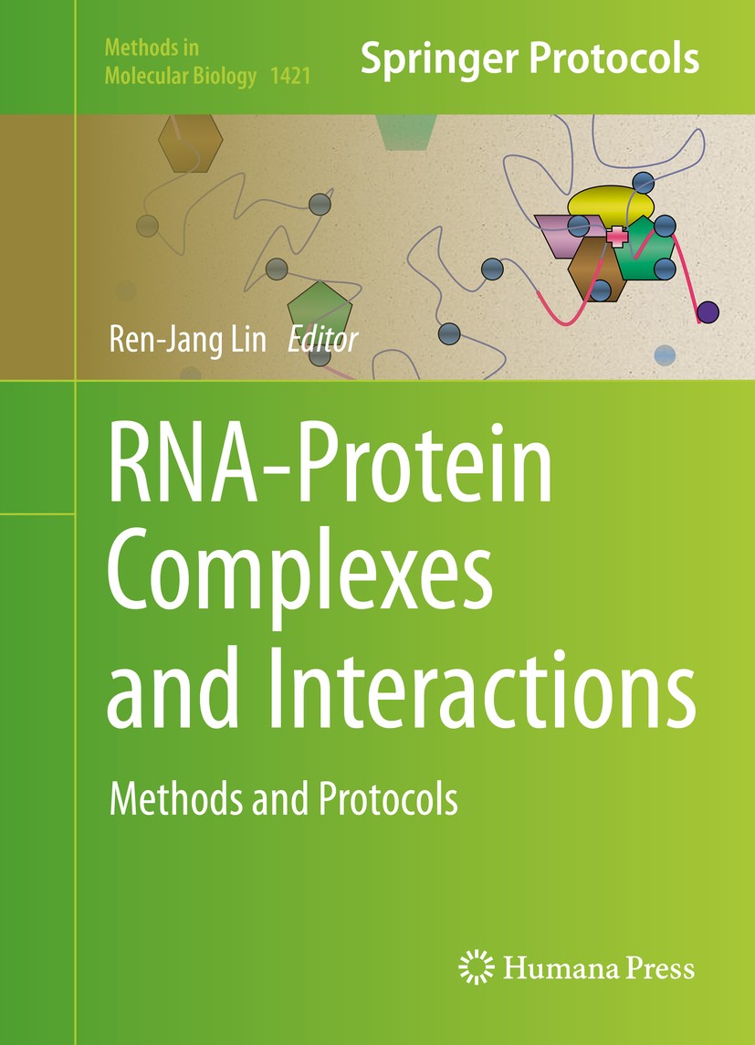 Titlebook: RNA-Protein Complexes and Interactions; Methods and Protocol Ren-Jang Lin Book 2016 Springer Science+Business Media New York 2016 RNA-bindi Titlebook: RNA-Protein Complexes and Interactions; Methods and Protocol Ren-Jang Lin Book 2016 Springer Science+Business Media New York 2016 RNA-bindi