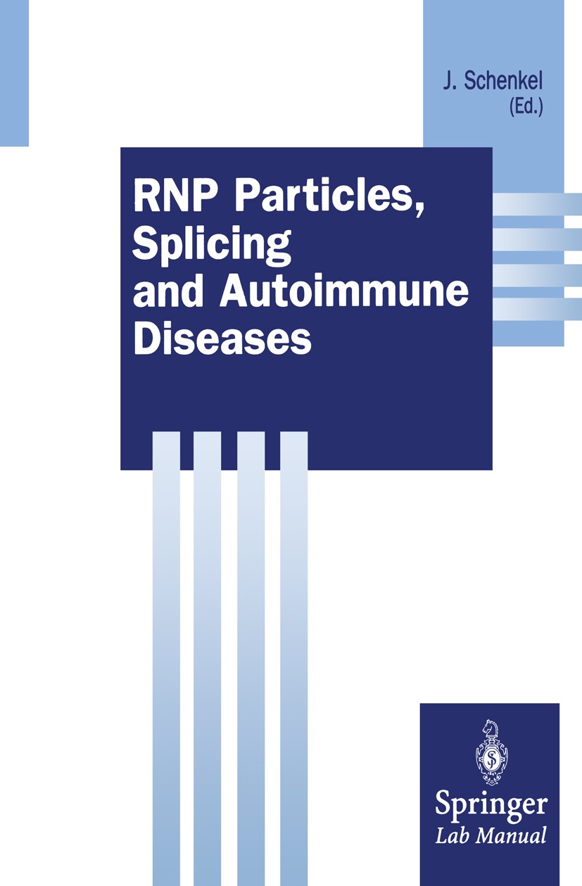 Titlebook: RNP Particles, Splicing and Autoimmune Diseases; Johannes Schenkel Book 1998 Springer-Verlag Berlin Heidelberg 1998 Autoimmunkrankheit.RNA Titlebook: RNP Particles, Splicing and Autoimmune Diseases; Johannes Schenkel Book 1998 Springer-Verlag Berlin Heidelberg 1998 Autoimmunkrankheit.RNA