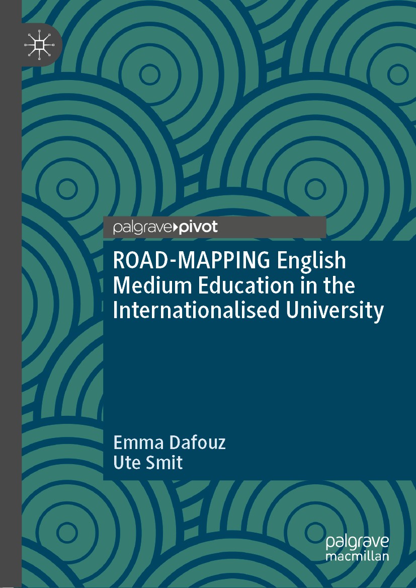 Titlebook: ROAD-MAPPING English Medium Education in the Internationalised University; Emma Dafouz,Ute Smit Book 2020 The Editor(s) (if applicable) an Titlebook: ROAD-MAPPING English Medium Education in the Internationalised University; Emma Dafouz,Ute Smit Book 2020 The Editor(s) (if applicable) an
