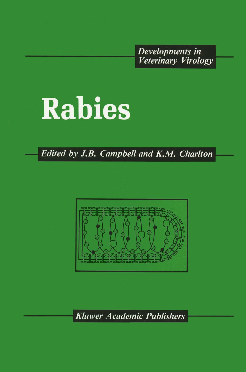 Titlebook: Rabies; James B. Campbell,K. M. Charlton Book 1988 Kluwer Academic Publishers 1988 animals.antibody.development.diagnosis.infection.infect Titlebook: Rabies; James B. Campbell,K. M. Charlton Book 1988 Kluwer Academic Publishers 1988 animals.antibody.development.diagnosis.infection.infect