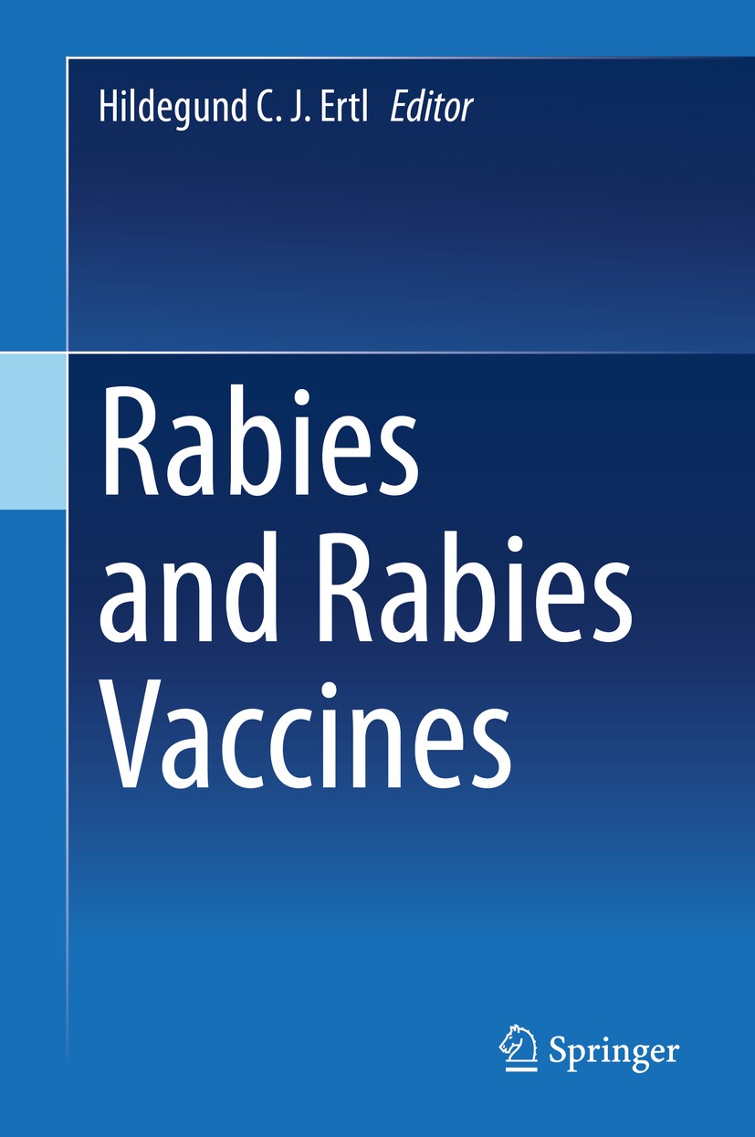Titlebook: Rabies and Rabies Vaccines; Hildegund C.J. Ertl Book 2020 Springer Nature Switzerland AG 2020 lyssavirus.prophylactic vaccines.surveillanc Titlebook: Rabies and Rabies Vaccines; Hildegund C.J. Ertl Book 2020 Springer Nature Switzerland AG 2020 lyssavirus.prophylactic vaccines.surveillanc