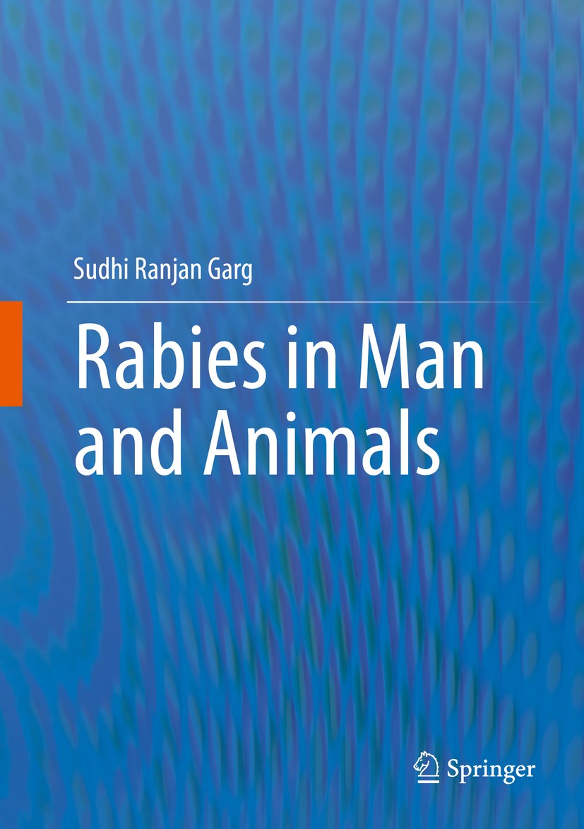 Titlebook: Rabies in Man and Animals; Sudhi Ranjan Garg Book 2014 Springer India 2014 Animal bite.Dog bite.Hydrophobia.Lyssavirus.antibacterial drug Titlebook: Rabies in Man and Animals; Sudhi Ranjan Garg Book 2014 Springer India 2014 Animal bite.Dog bite.Hydrophobia.Lyssavirus.antibacterial drug