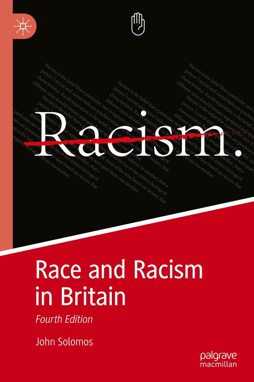 Titlebook: Race and Racism in Britain; Fourth Edition John Solomos Textbook 2022Latest edition The Editor(s) (if applicable) and The Author(s), under Titlebook: Race and Racism in Britain; Fourth Edition John Solomos Textbook 2022Latest edition The Editor(s) (if applicable) and The Author(s), under