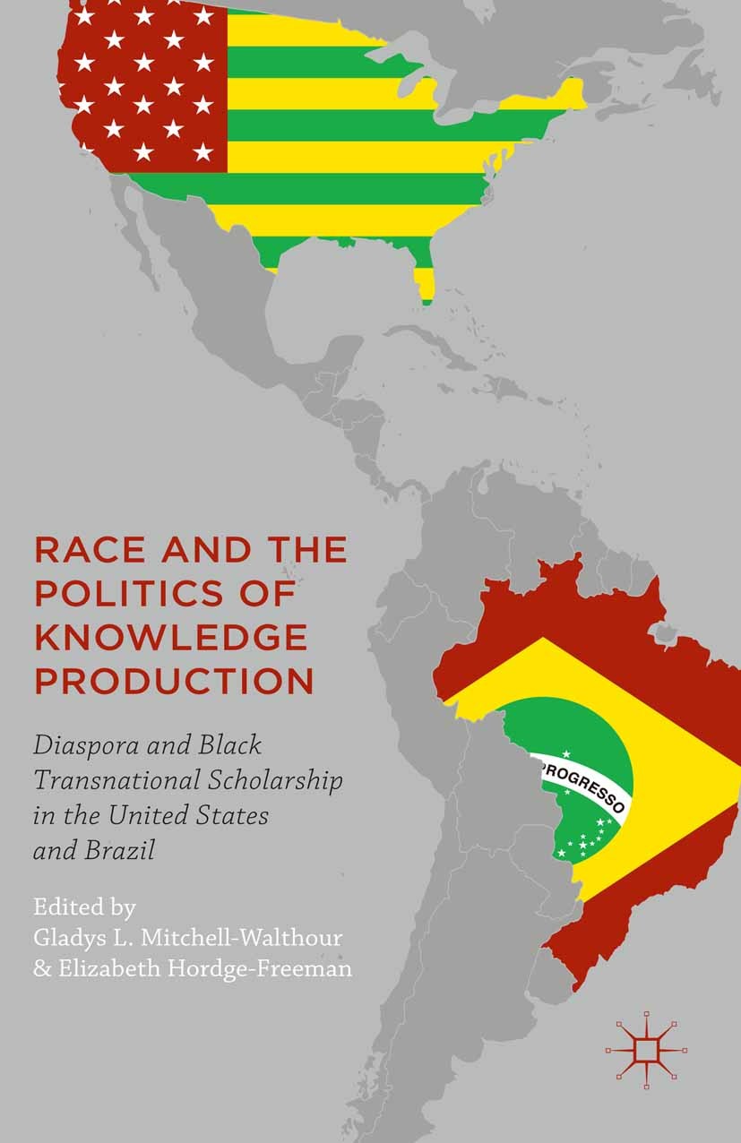 Titlebook: Race and the Politics of Knowledge Production; Diaspora and Black T Gladys L. Mitchell-Walthour,Elizabeth Hordge-Freem Book 2016 The Editor Titlebook: Race and the Politics of Knowledge Production; Diaspora and Black T Gladys L. Mitchell-Walthour,Elizabeth Hordge-Freem Book 2016 The Editor