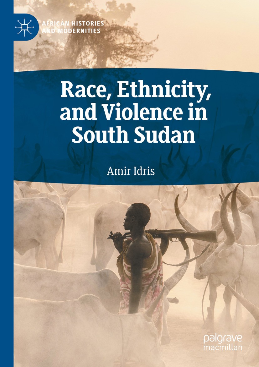 Titlebook: Race, Ethnicity, and Violence in South Sudan; Amir Idris Book 2024 The Editor(s) (if applicable) and The Author(s), under exclusive licens Titlebook: Race, Ethnicity, and Violence in South Sudan; Amir Idris Book 2024 The Editor(s) (if applicable) and The Author(s), under exclusive licens