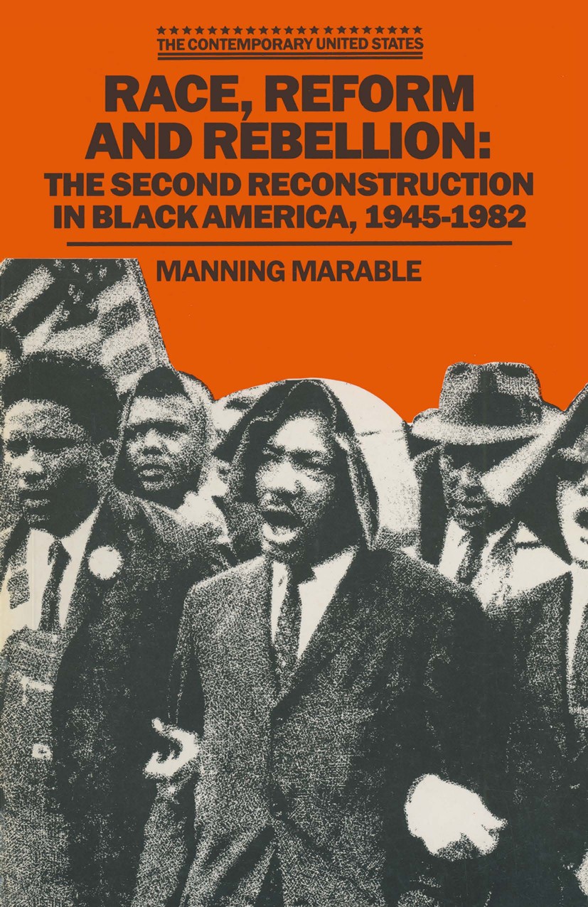 Titlebook: Race, Reform and Rebellion; The Second Reconstru Manning Marable Textbook 1984Latest edition Manning Marable 1984 commerce.communism.Famili Titlebook: Race, Reform and Rebellion; The Second Reconstru Manning Marable Textbook 1984Latest edition Manning Marable 1984 commerce.communism.Famili