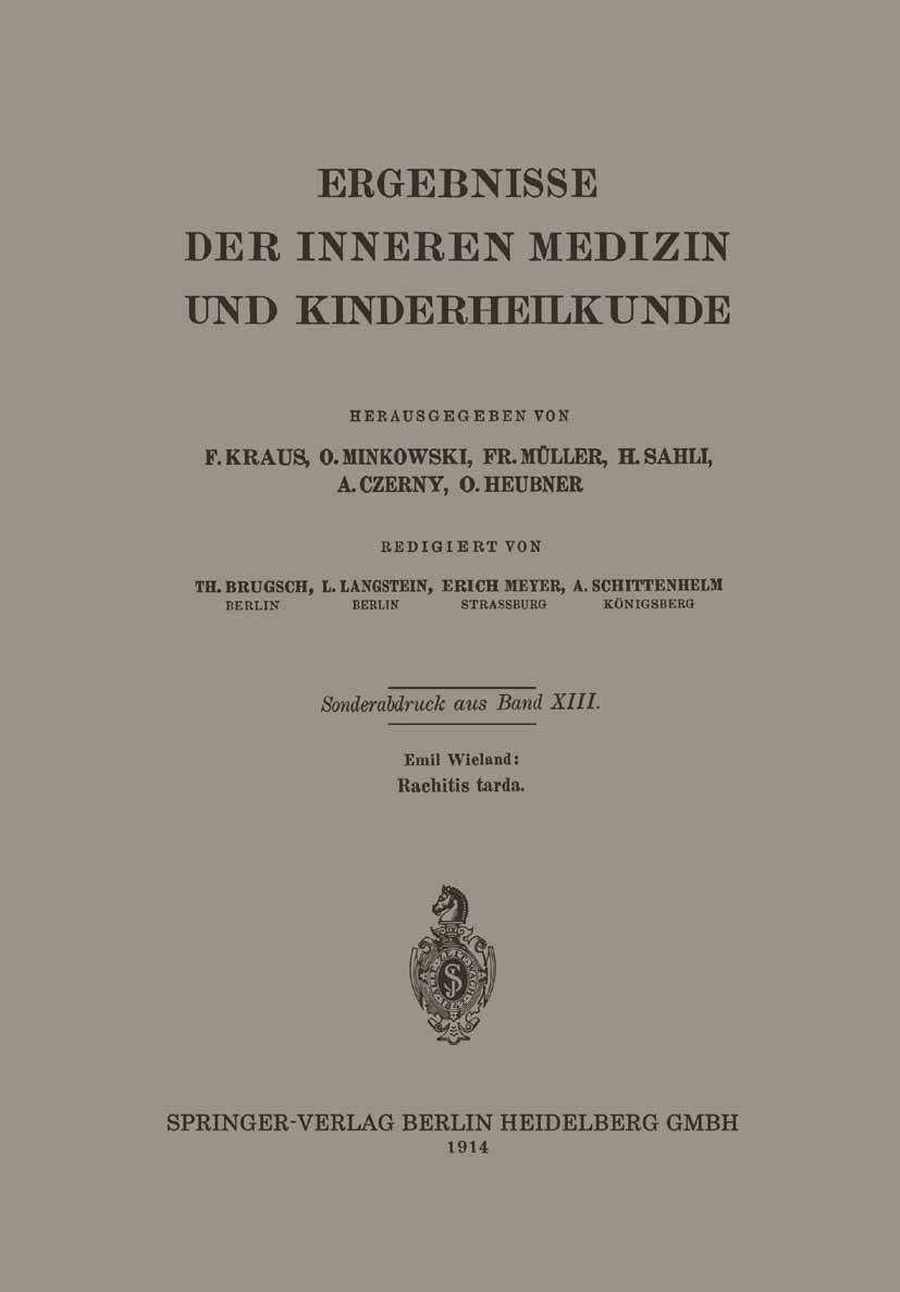 Titlebook: Rachitis tarda; Emil Wieland Book 1914 Springer-Verlag Berlin Heidelberg 1914 innere Medizin.Rachitis Titlebook: Rachitis tarda; Emil Wieland Book 1914 Springer-Verlag Berlin Heidelberg 1914 innere Medizin.Rachitis