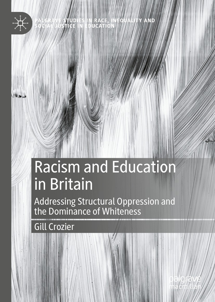 Titlebook: Racism and Education in Britain; Addressing Structura Gill Crozier Book 2023 The Editor(s) (if applicable) and The Author(s), under exclusi Titlebook: Racism and Education in Britain; Addressing Structura Gill Crozier Book 2023 The Editor(s) (if applicable) and The Author(s), under exclusi