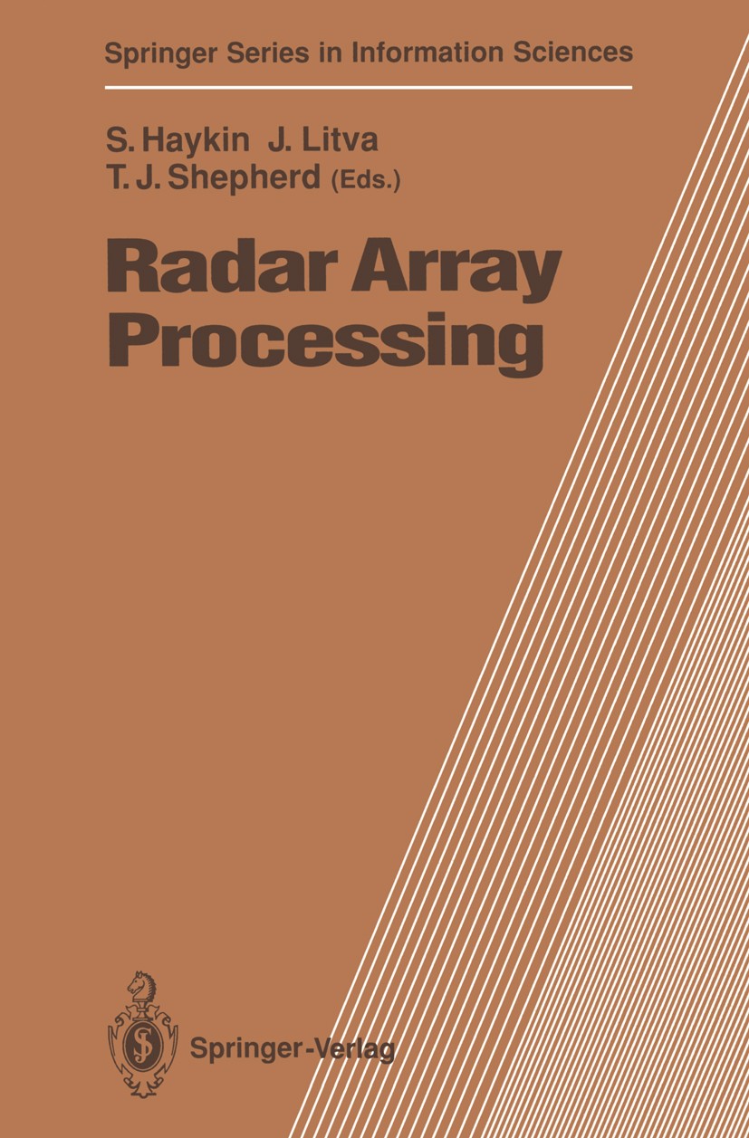 Titlebook: Radar Array Processing; Simon Haykin,John Litva,Terence J. Shepherd Book 1993 Springer-Verlag Berlin Heidelberg 1993 Beamforming.Radar Arr Titlebook: Radar Array Processing; Simon Haykin,John Litva,Terence J. Shepherd Book 1993 Springer-Verlag Berlin Heidelberg 1993 Beamforming.Radar Arr