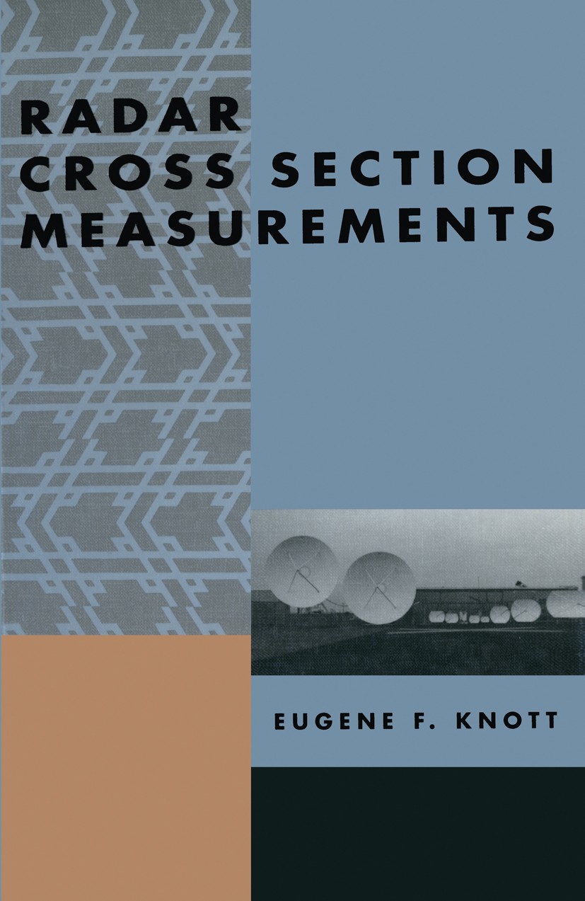 Titlebook: Radar Cross Section Measurements; Eugene F. Knott Book 1993 Springer Science+Business Media New York 1993 time.university Titlebook: Radar Cross Section Measurements; Eugene F. Knott Book 1993 Springer Science+Business Media New York 1993 time.university