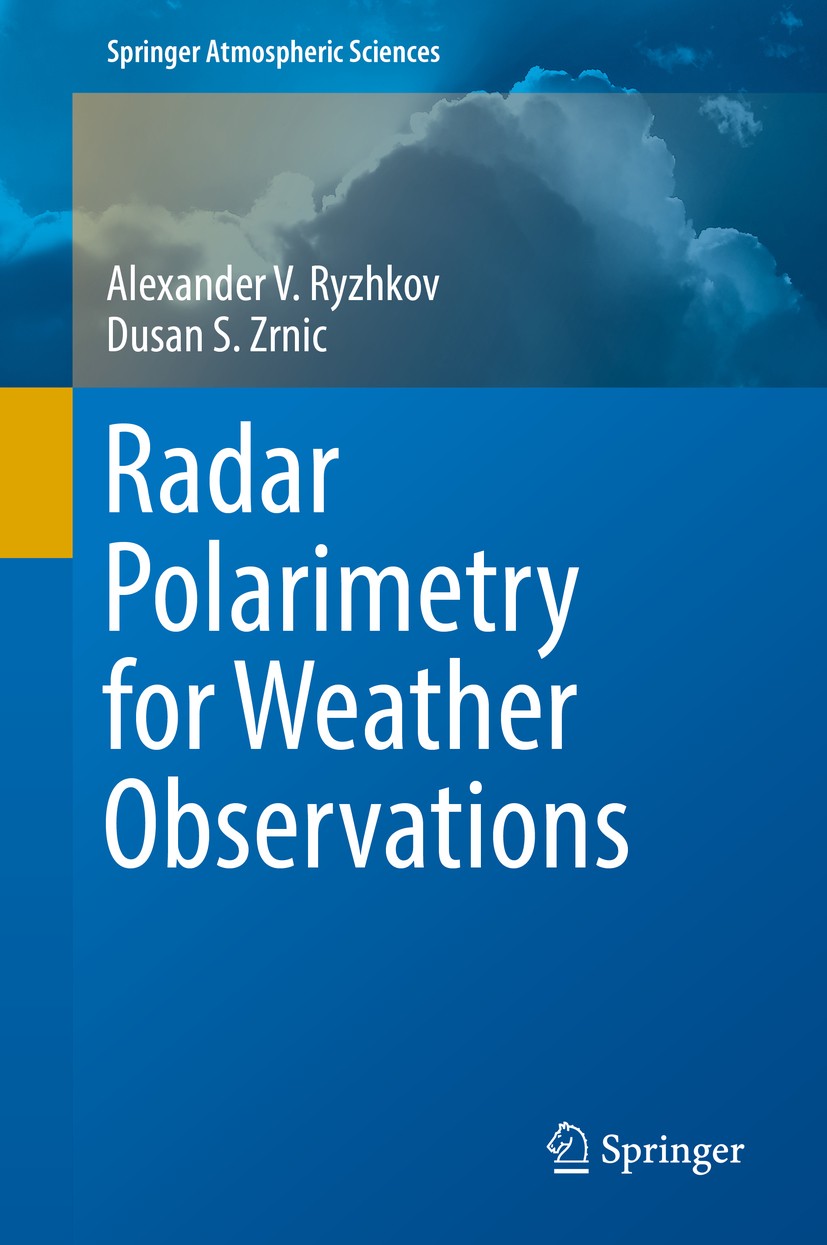 Titlebook: Radar Polarimetry for Weather Observations; Alexander V. Ryzhkov,Dusan S. Zrnic Book 2019 Springer Nature Switzerland AG 2019 Weather rada Titlebook: Radar Polarimetry for Weather Observations; Alexander V. Ryzhkov,Dusan S. Zrnic Book 2019 Springer Nature Switzerland AG 2019 Weather rada
