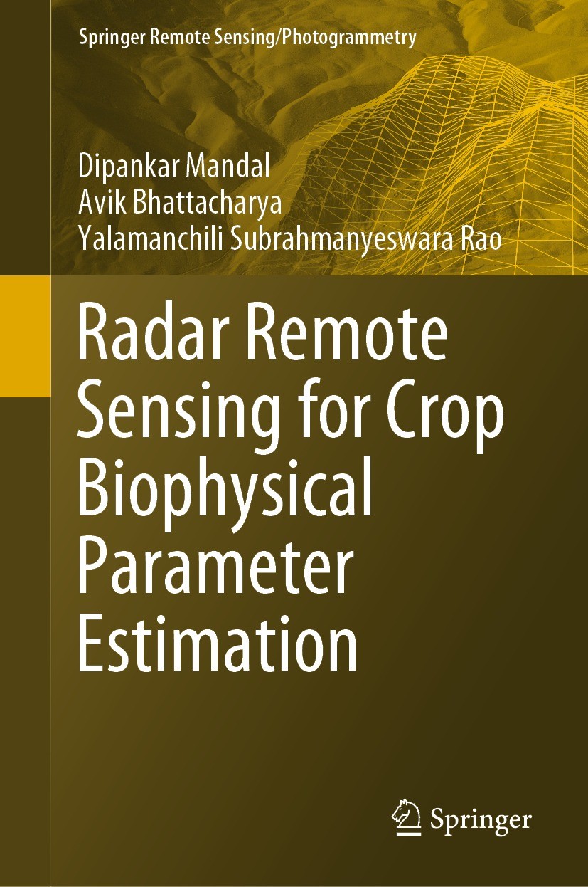 Titlebook: Radar Remote Sensing for Crop Biophysical Parameter Estimation; Dipankar Mandal,Avik Bhattacharya,Yalamanchili Sub Book 2021 The Editor(s) Titlebook: Radar Remote Sensing for Crop Biophysical Parameter Estimation; Dipankar Mandal,Avik Bhattacharya,Yalamanchili Sub Book 2021 The Editor(s)