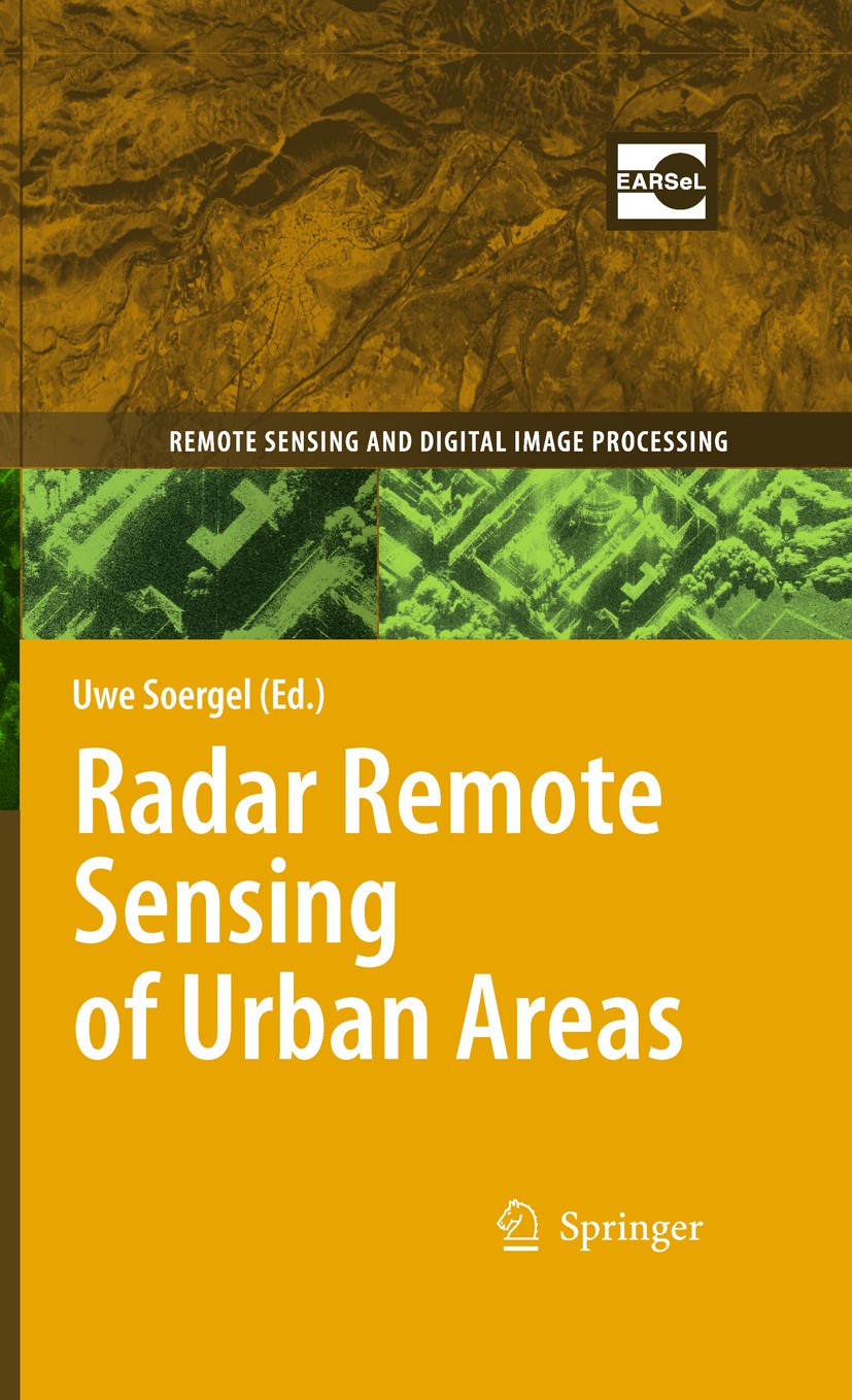 Titlebook: Radar Remote Sensing of Urban Areas; Uwe Soergel Book 2010 Springer Science+Business Media B.V. 2010 Geoinformationssysteme.Object reconst Titlebook: Radar Remote Sensing of Urban Areas; Uwe Soergel Book 2010 Springer Science+Business Media B.V. 2010 Geoinformationssysteme.Object reconst