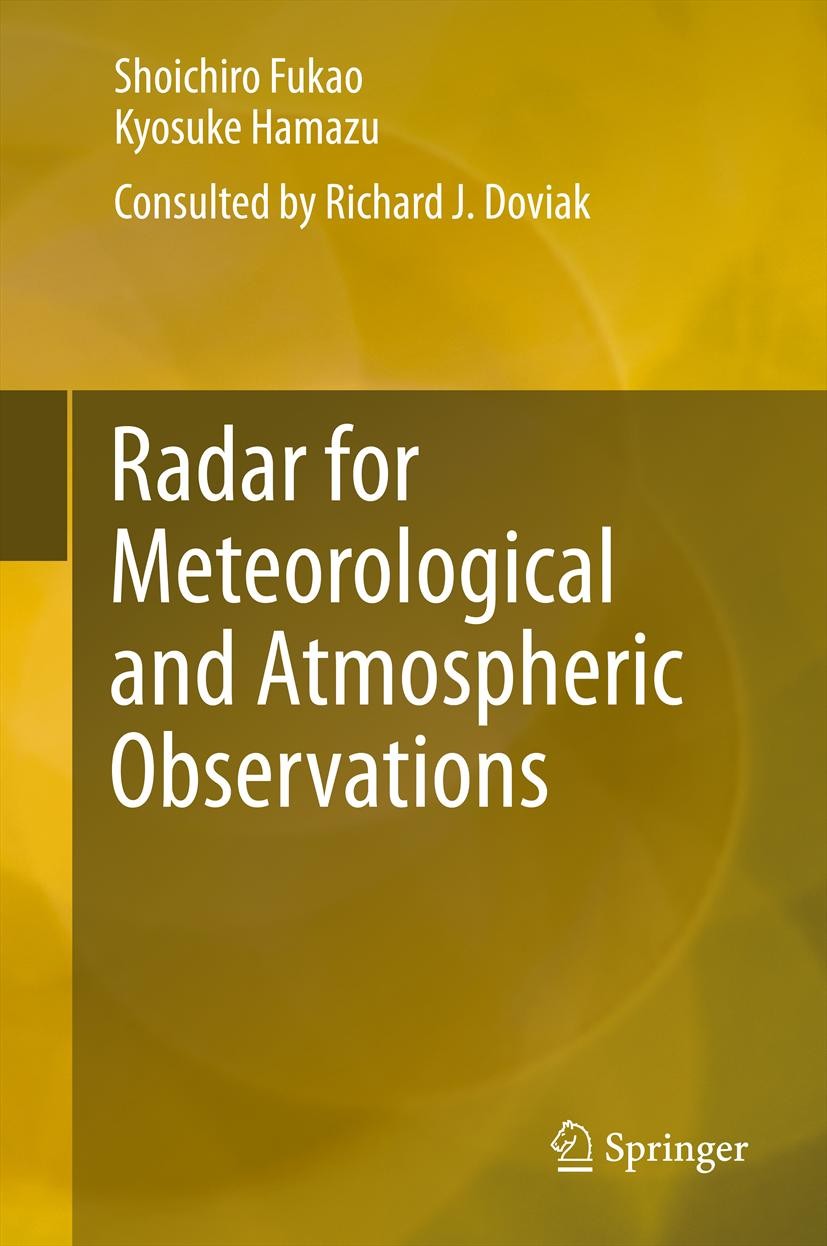 Titlebook: Radar for Meteorological and Atmospheric Observations; Shoichiro Fukao,Kyosuke Hamazu Book 2014 Springer Japan 2014 Atmospheric Radar.Mete Titlebook: Radar for Meteorological and Atmospheric Observations; Shoichiro Fukao,Kyosuke Hamazu Book 2014 Springer Japan 2014 Atmospheric Radar.Mete
