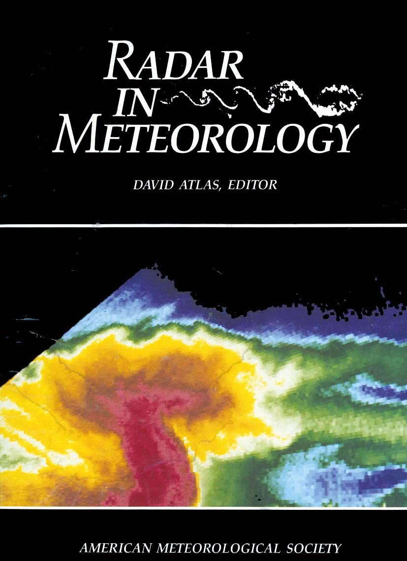Titlebook: Radar in Meteorology; Battan Memorial and David Atlas Book 1990 American Meteorological Society 1990 History Weather Meteorology.Lightning Titlebook: Radar in Meteorology; Battan Memorial and David Atlas Book 1990 American Meteorological Society 1990 History Weather Meteorology.Lightning